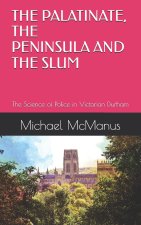 THE PALATINATE, THE PENINSULAR AND THE SLUM
