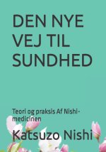 DEN NYE VEJ TIL SUNDHED