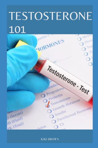TESTOSTERONE 101