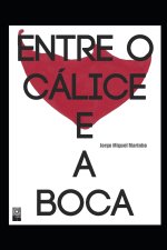 Entre o Cálice e a Boca