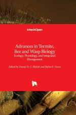 Advances in Termite, Bee and Wasp Biology - Ecology, Physiology, and Integrated Management