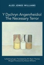 Y Dychryn Angenrheidiol / The Necessary Terror
