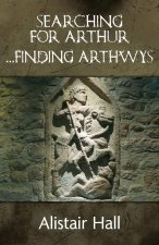 Searching for Arthur ... Finding Arthwys