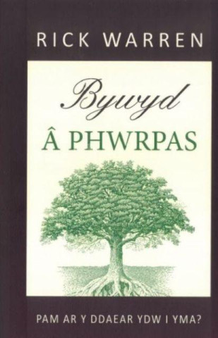 Bywyd a Phwrpas