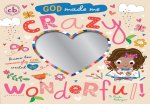 God Made Me Crazy Wonderful