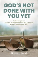 God's Not Done With You Yet