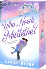 Who Needs Mistletoe?