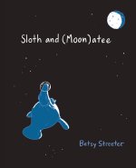 Sloth and (Moon)atee