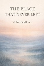 The Place That Never Left
