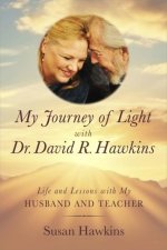 My Journey of Light With Dr. David R. Hawkins