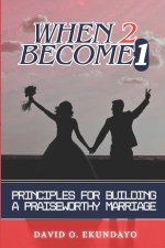 WHEN 2 BECOME 1