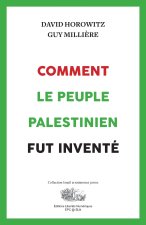 Comment le peuple palestinien fut inventé