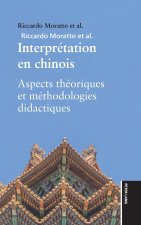 Interprétation en chinois; Aspects théoriques et méthodologies didactiques