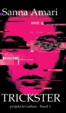Trickster: Glitch - Biopunk, Grimdark Sci-Fantasy & Body-Horror Roman