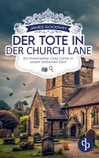 Der Tote in der Church Lane | Ein historischer Cosy Crime in einem britischen Dorf