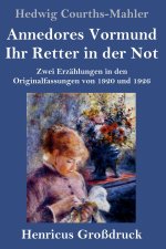 Annedores Vormund / Ihr Retter in der Not (Großdruck)