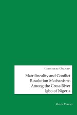 Matrilineality and Conflict Resolution Mechanisms Among the Cross River Igbo of Nigeria