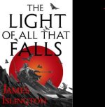 The light of all that falls - Buch drei der Licanius Triology