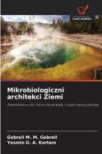Mikrobiologiczni architekci Ziemi