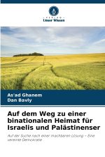 Auf dem Weg zu einer binationalen Heimat für Israelis und Palästinenser