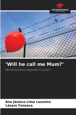 'Will he call me Mum?'