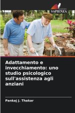 Adattamento e invecchiamento: uno studio psicologico sull'assistenza agli anziani