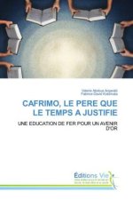 CAFRIMO, LE PERE QUE LE TEMPS A JUSTIFIE