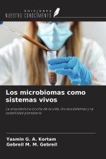 Los microbiomas como sistemas vivos