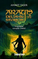 Arayis - Deliahir Savascisi 1. Kitap