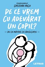De ce vrem cu adevarat un copil? - de la motive la consecinte