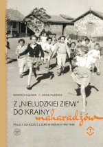 Z „nieludzkiej ziemi” do krainy maharadżów. Polscy uchodźcy z ZSRS w Indiach 1942–1948
