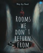 Rooms We Don't Return From