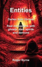 Entities. Darker than Ghosts