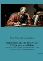 Bibliothèque choisie des pères de l'église grecque et latine