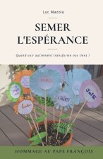 Semer l'Espérance