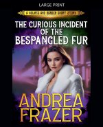 The Curious Incident of the Bespangled Fur