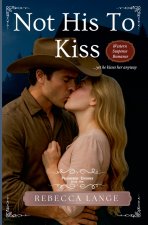 Not His To Kiss