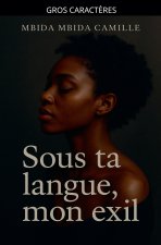Sous ta langue, mon exil