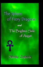 The Spleen of Fiery Dragons and The Brighter Side of Angst