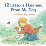 12 Lessons I Learned from My Dog