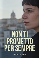 Non ti prometto per sempre