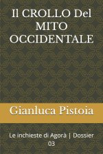 Il CROLLO Del MITO OCCIDENTALE