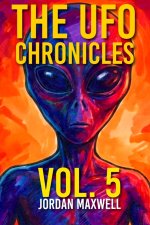 THE UFO CHRONICLES VOL. 5