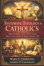 Systematic Theology for Catholics