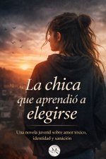 La chica que aprendió a elegirse