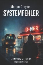 Marlon Drayke - Systemfehler