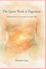 The Quiet Work of Digestion