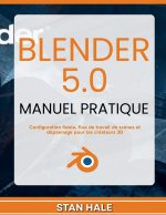 Blender 5.0 Manuel pratique