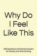 Why Do I Feel Like This