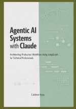 Agentic AI Systems with Claude